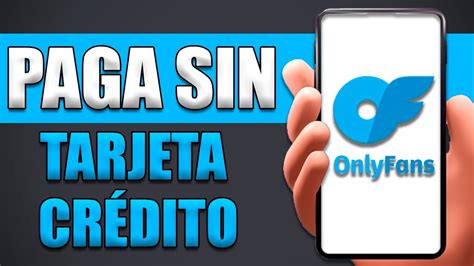 como pagar onlyfans sin tarjeta|Cómo Pagar OnlyFans Sin Tarjeta de Crédito